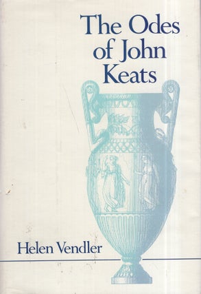 Item #288649 The Odes of John Keats. Helen Vendler