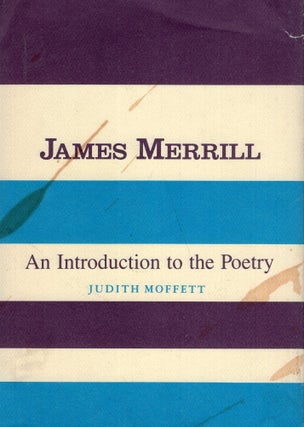 Item #288654 James Merrill. Judith Moffett