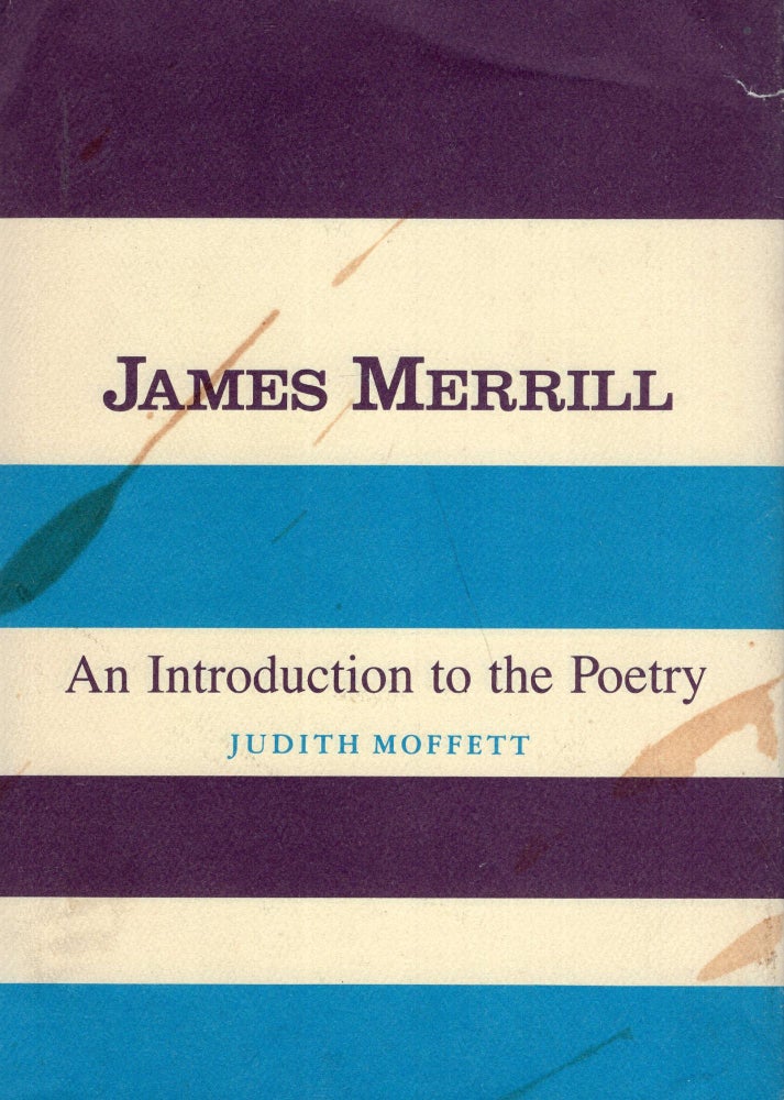 Item #288654 James Merrill. Judith Moffett.