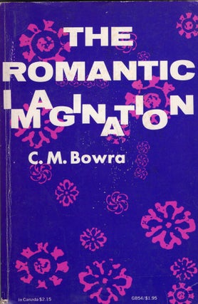 Item #288802 The Romantic Imagination. C. M. Bowra