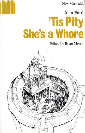 Item #288815 'Tis Pity She's a Whore (New Mermaid Anthology). John Ford