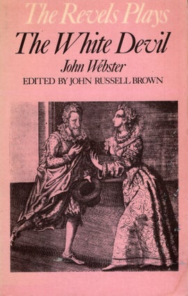 Item #288874 The White Devil (Revels Plays). John Webster