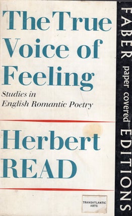 Item #288895 The True Voice of Feeling: Studies in English Romantic Poetry. Herbert Read