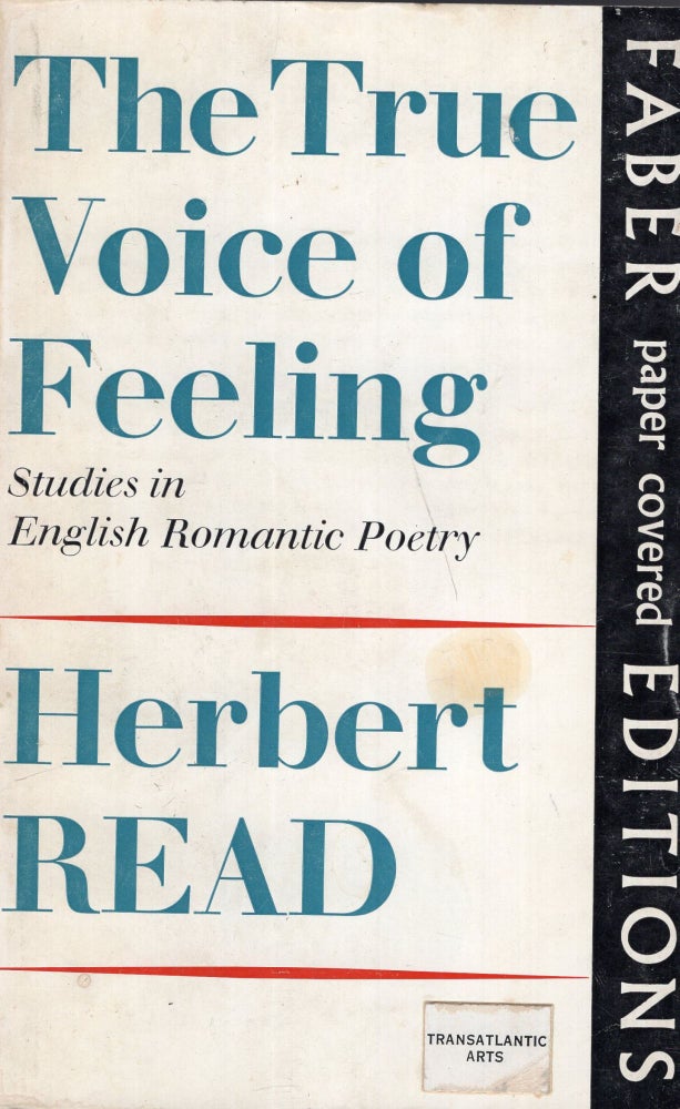 Item #288895 The True Voice of Feeling: Studies in English Romantic Poetry. Herbert Read.