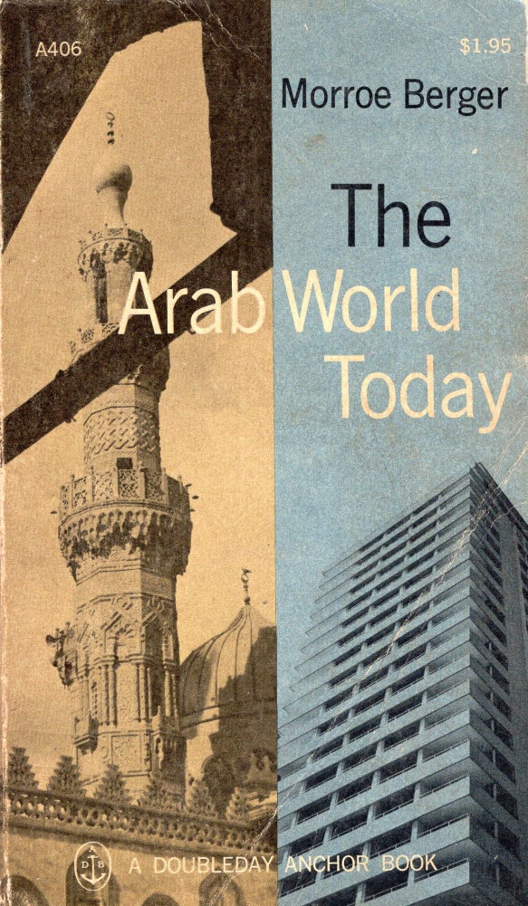 Item #288961 The Arab World Today -- A406. Morroe Berger.