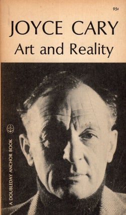 Item #288964 Art and Reality: Ways of the Creative Process. Joyce Cary, Diana Klemin