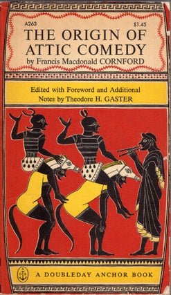 Item #289023 The Origin of Attic Comedy -- A 263. Francis Macdonald Cornford, Theodore H. Gaster,...