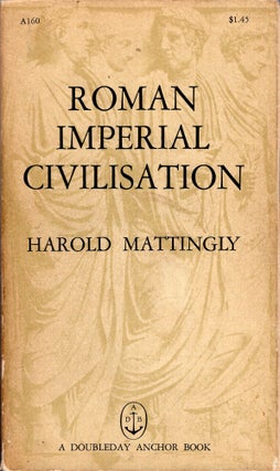 Item #289027 Roman Imperial Civilisation. Harold Mattingly