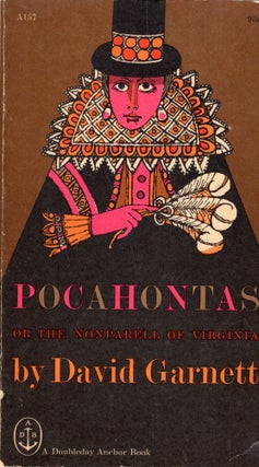 Item #289062 Pocahontas, or the Nonparell of Virginia. David Garnett