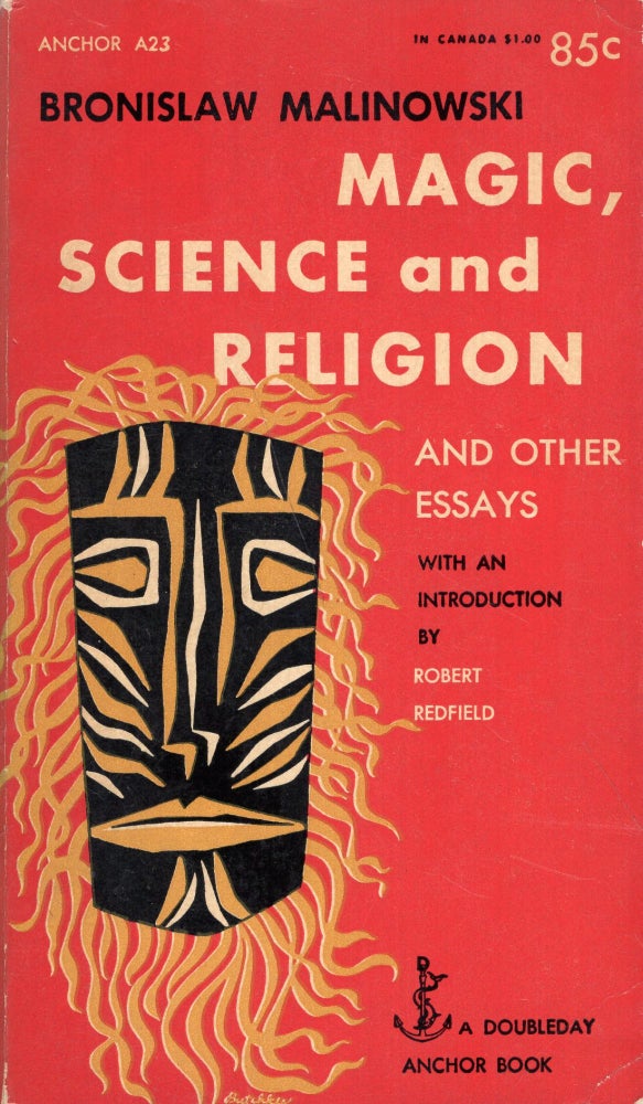 Item #289067 Magic, Science and Religion - and other essays (Anchor A23. Bronislaw Malinowski, Robert Redfield, Joseph P. Ascherl.