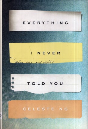 Item #289114 Everything I Never Told You: A Novel. Celeste Ng