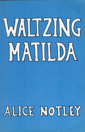 Item #289369 Waltzing Matilda. Alice Notley