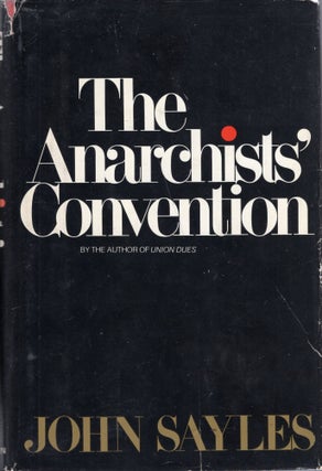 Item #289435 Anarchists' Convention. John Sayles