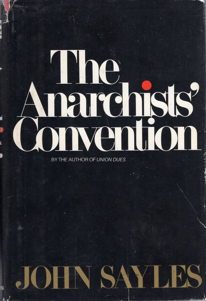 Item #289435 Anarchists' Convention. John Sayles.