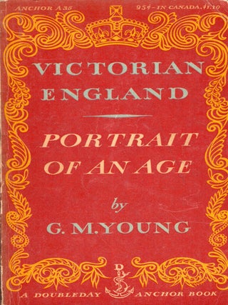 Item #289627 Victorian England: Portrait of an age (Anchor A35). G. M. Young