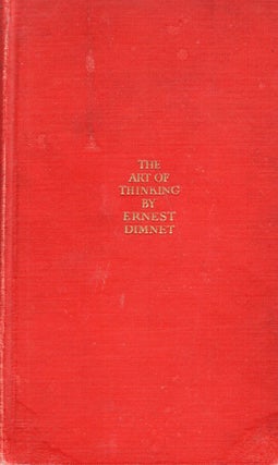 Item #289700 The Art of Thinking. Ernest Dimnet
