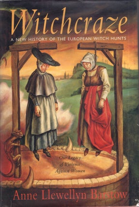 Item #289702 Witchcraze: A New History of the European Witch Hunts. Anne Llewellyn Barstow