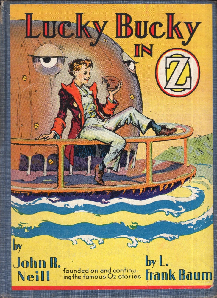 Item #289713 Lucky Bucky in OZ founded on and continuing the famous Ox stories by L. Frank Baum. John R. Neill.