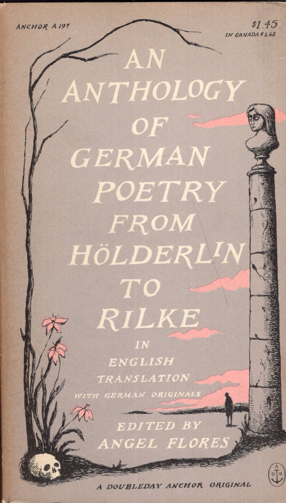 Item #289798 An Anthology of German Poetry from Holderlin to Rilke -- In English Translation with German Originals (A197). Angel Flores, Edward Gorey.