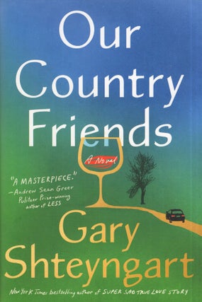 Item #289842 Our Country Friends. Gary Shteyngart
