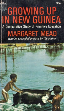 Item #289964 Growing up in New Guinea: A Comparitive Study of Primitive Education. Margaret Mead
