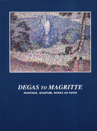 Item #289978 Degas to Magritte. Paintings, Sculpture, Works on Paper -- Catalogue No. 136. R. S....
