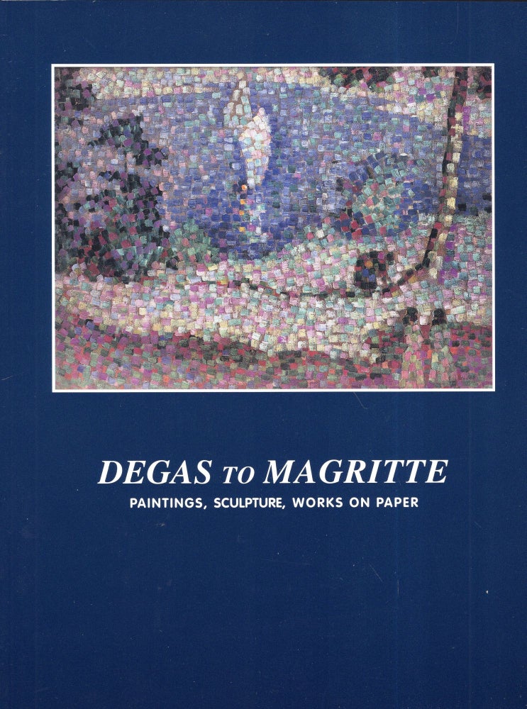 Item #289978 Degas to Magritte. Paintings, Sculpture, Works on Paper -- Catalogue No. 136. R. S. Johnson Fine Arts.