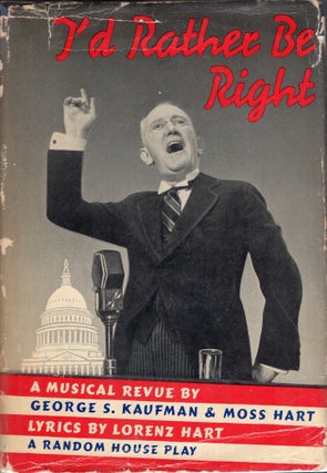 Item #290083 I'd Rather Be Right: A Musical Revue. George S. Kaufman