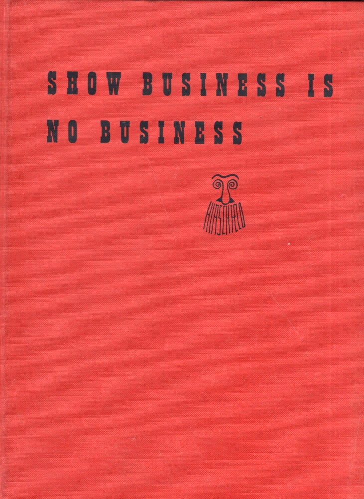 Item #290090 Show Business Is No Business. Al Hirschfeld.