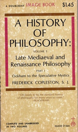 Item #290110 A History of Philosophy Vol 3: Late Mediaeval and Renaissance Philosophy Part I:...