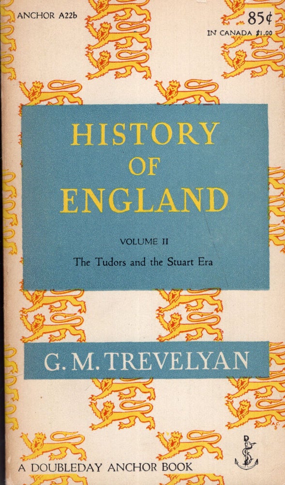 Item #290111 History of England, Volume II, the Tudors and the Stuart Era. George. Macaulay Trevelyan.