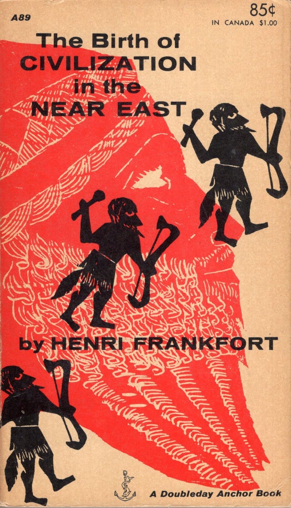 Item #290117 The birth of civilization in the Near East (Doubleday anchor books). Henri Frankfort, Edward Gorey.