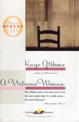 Item #290333 A Virtuous Woman (Oprah's Book Club). KAYE GIBBONS