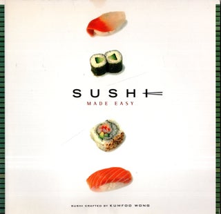 Item #290453 Sushi Made Easy. Kumfoo Wong
