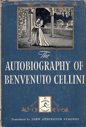 Item #290500 The Autobiography Of Benvenuto Cellini (The Harvard Classics, Vol. 31). Benvenuto...