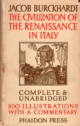 Item #290596 The Civilization of the Renaissance in Italy - An Essay (Complete And Unabridged)....
