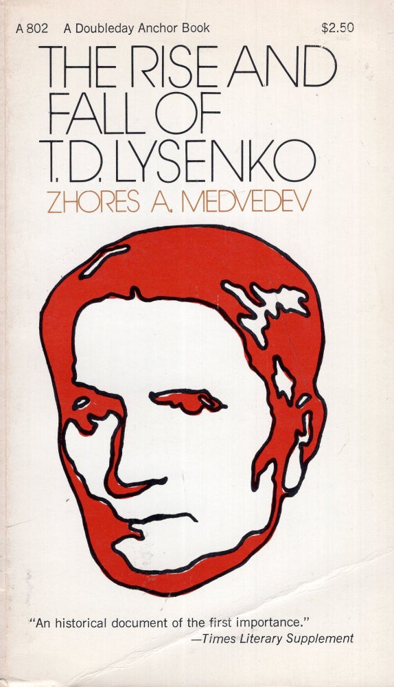 Item #290601 The Rise and Fall of T.D. Lysenko (A 802). Zhores A. Medvedev.