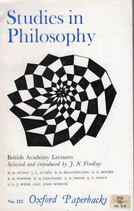Item #290626 Studies in philosophy: British Academy Lectures Selected and Introduced by J. N....