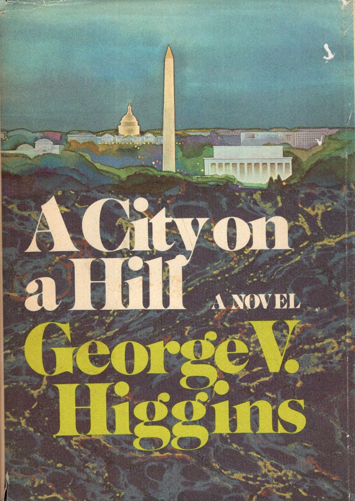 Item #290634 A City on a Hill. George V. Higgins.