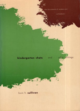 Item #290639 Kindergarten Chats and Other Writings. Louis H. Sullivan