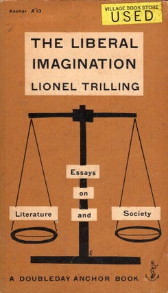 Item #290727 The liberal imagination: Essays on literature and society (Anchor A13). Lionel Trilling