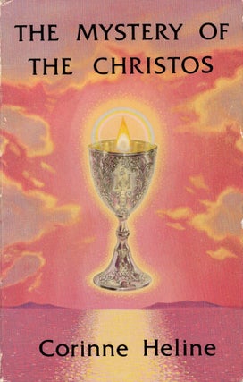 Item #290748 Mystery of the Christos. Corinne Heline