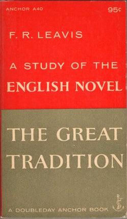 Item #290829 The Great Tradition: A Study of the English Novel -- A40. F. R. Leavis, Joseph P....