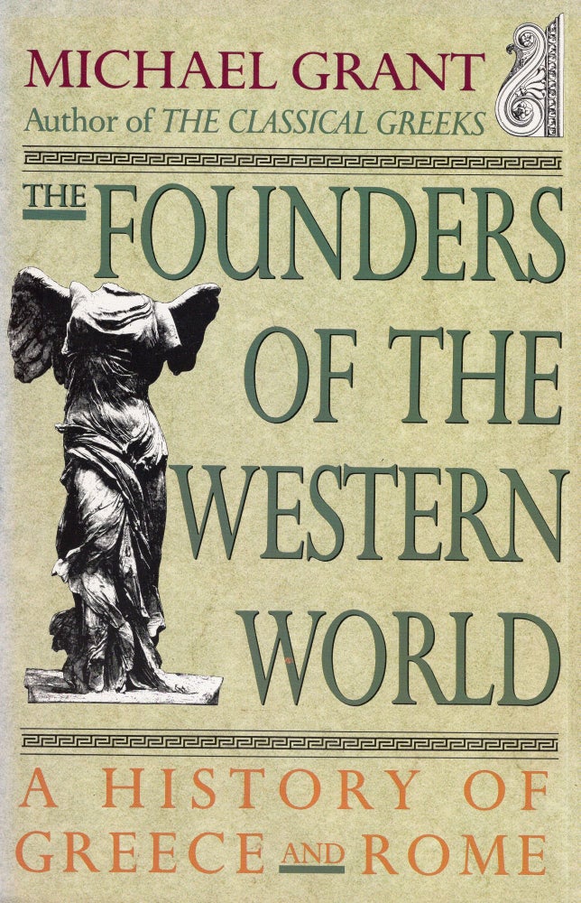 Item #290839 The Founders of the Western World. Michael Grant.