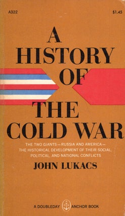 Item #290841 A history of the cold war (Anchor A322). John Lukacs, Sydney Butchkes