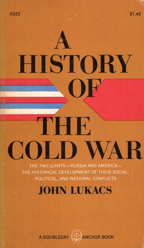 Item #290841 A history of the cold war (Anchor A322). John Lukacs, Sydney Butchkes.