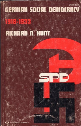 Item #290906 German Social Democracy: 1918-1933 -- QP306. Richard N. Hunt