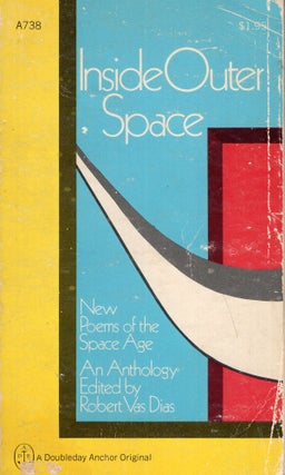 Item #291082 Inside Outer Space: New Poems of the Spaces Age -- A738. Robert Vas Dias, Alain...