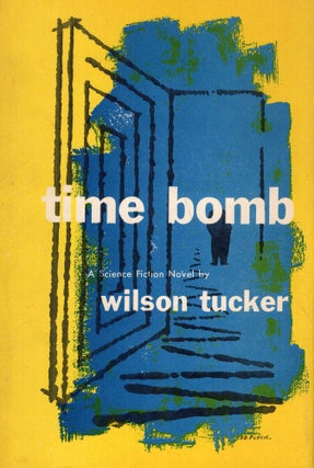 Item #291169 Time Bomb. Wilson Tucker