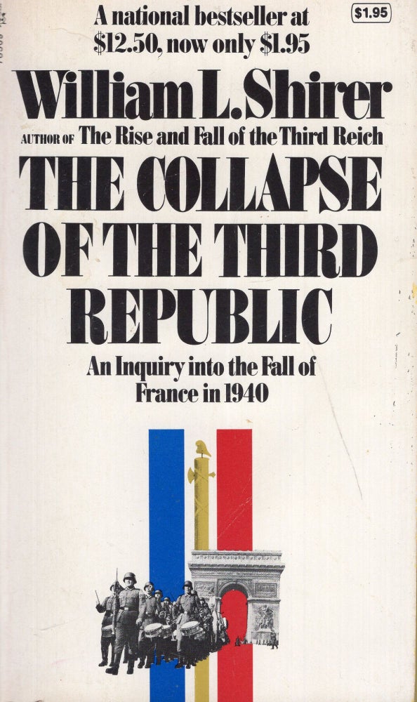 Item #291173 The Collapse of the Third Republic: An Inquiry into the Fall of France in 1940. William l. Shirer, Liam Dunne.